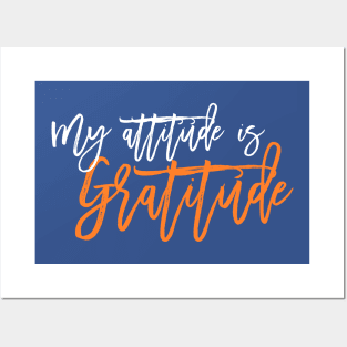 My Attitude is Gratitude! Posters and Art